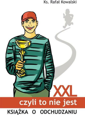 XXL czyli to nie jest książka o odchudzaniu