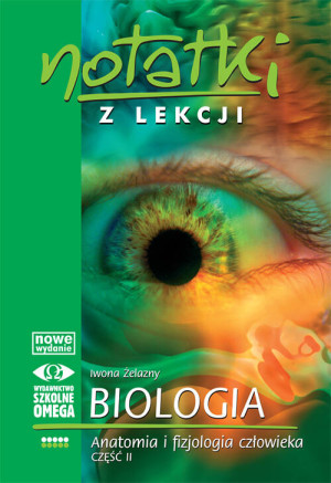 Biologia. Notatki z lekcji. Anatomia i fizjologia człowieka. Cz.2