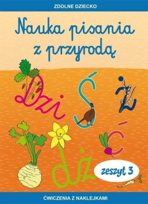 Nauka pisania z przyrodą. Zeszyt 3. Ćwiczenia z naklejkami