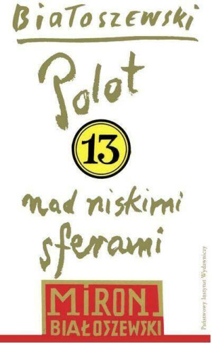 Polot nad niskimi sferami. Utwory zebrane. Tom 13