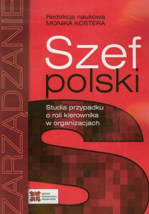 Szef polski. Studia przypadku o roli kierownika...