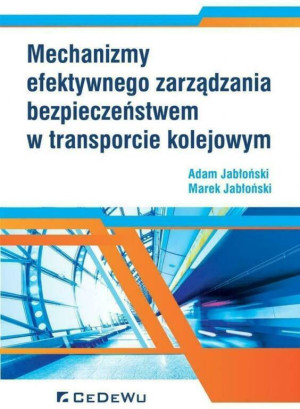 Mechanizmy efektywnego zarządzania bezpieczeństwem w transporcie kolejowym