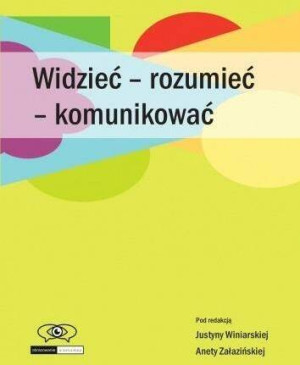 Widzieć - rozumieć - komunikować