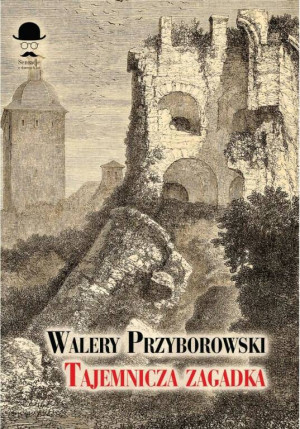 Tajemnicza zagadka. Sensacje z dawnych lat