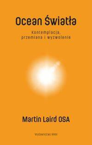 Ocean Światła. Kontemplacja, przemiana i wyzwolenie