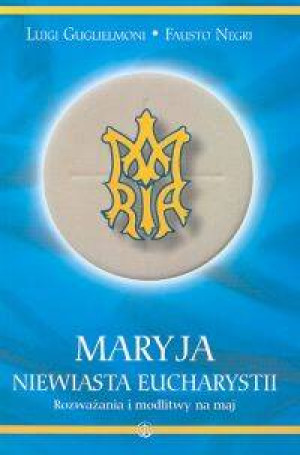 Maryja. Niewiasta Eucharystii