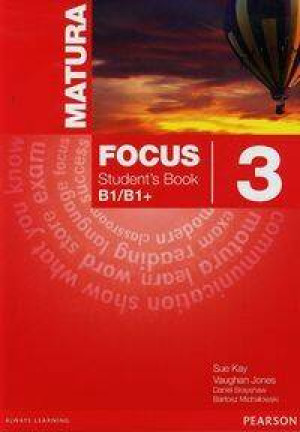 Matura Focus 3. Student's Book (Podręcznik). B1/B1+. Język angielski