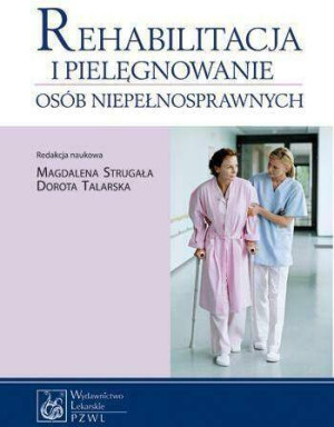 Rehabilitacja i pielęgnowanie osób niepełnosprawnych