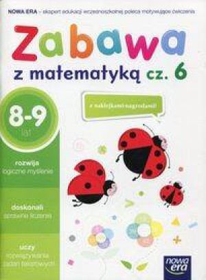 Zabawa z matematyką. Szkoła na miarę. Część 6