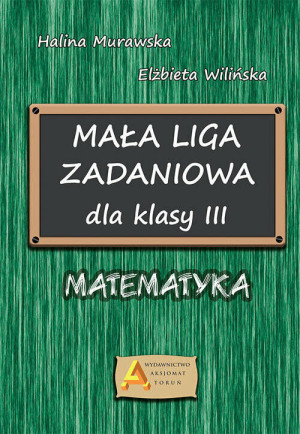 Mała liga zadaniowa dla klasy III. Matematyka