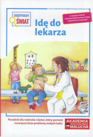 Idę do lekarza. Odkrywamy świat. Poradnik dla rodziców i dzieci