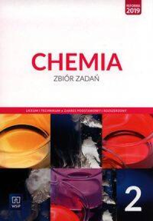 Chemia 2. Zbiór zadań. Zakres podstawowy i rozszerzony. Liceum i technikum