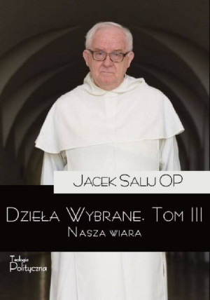 Dzieła Wybrane. Tom 3 Nasza wiara