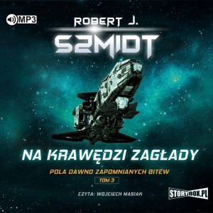 Na krawędzi zagłady. Pola dawno zapomnianych bitew. Tom 3. Audiobook