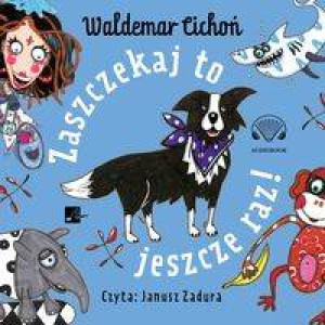 Zaszczekaj to jeszcze raz. Audiobook