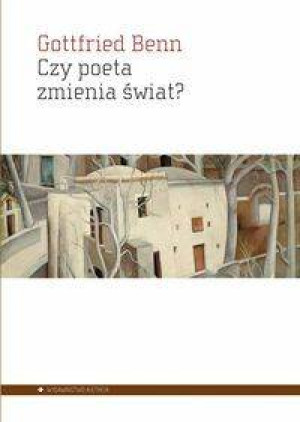 Czy poeta zmienia świat? Wybór esejów 1920-1953