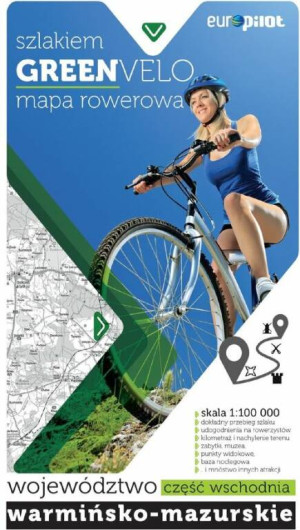 Województwo warmińsko-mazurskie. Część wschodnia. Szlakiem GreenVelo. Mapa rowerowa