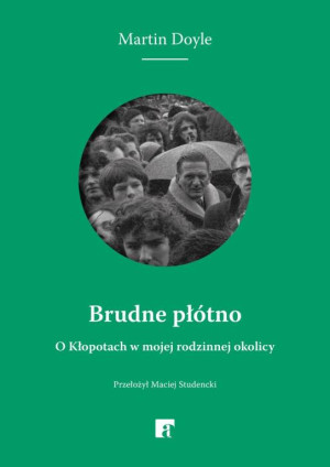 Brudne płótno. O Kłopotach w mojej rodzinnej okolicy
