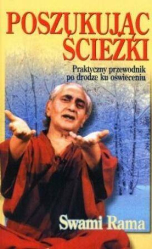 Poszukując ścieżki. Praktyczny przewodnik po drodze ku oświeceniu