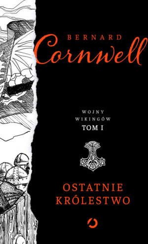Ostatnie królestwo. Wojny wikingów. Tom 1