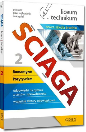 Ściąga 2. Romantyzm, Pozytywizm. Liceum, technikum
