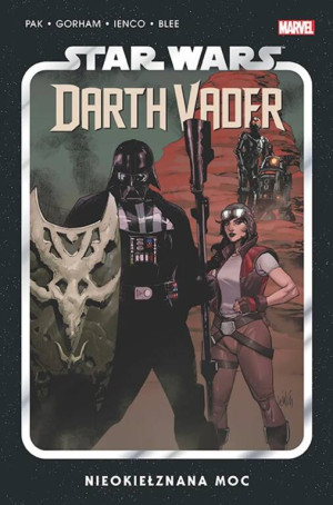 Nieokiełznana Moc. Star Wars. Darth Vader. Tom 7