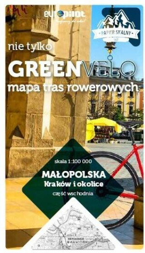 Małopolska. Kraków i okolice, część wschodnia. Nie tylko Green Velo