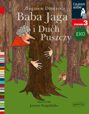 Baba Jaga i Duch Puszczy. Poziom 3. Czytam sobie EKO
