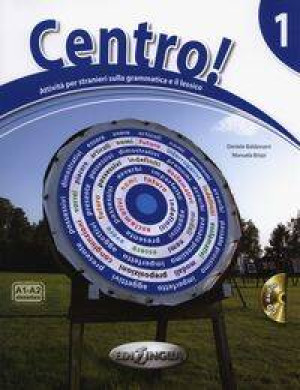 Centro! Attivita per stranieri sulla grammatica e li lessico. A1-A2 elementare + CD