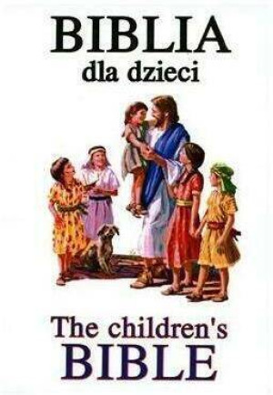 Biblia dla dzieci / The children`s Bible. Wersja polsko-angielska