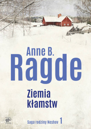 Ziemia kłamstw. Saga rodziny Neshov Tom 1