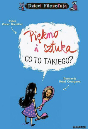 Piękno i sztuka, co to takiego. Dzieci filozofują