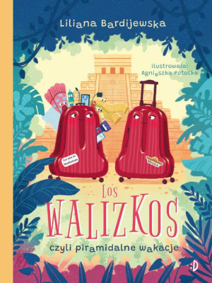Los walizkos, czyli piramidalne wakacje. Walizka pełna marzeń Tom 3