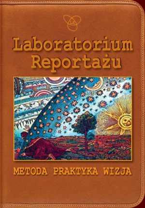 Laboratorium Reportażu Metoda praktyka wizja