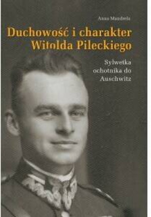 Duchowość i charakter Witolda Pileckiego