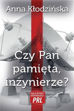 Czy Pan pamięta, inżynierze? Najlepsze kryminały PRL