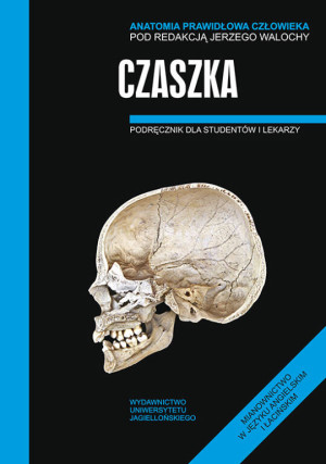 Czaszka. Anatomia prawidłowa człowieka. Podręcznik dla studentów i lekarzy