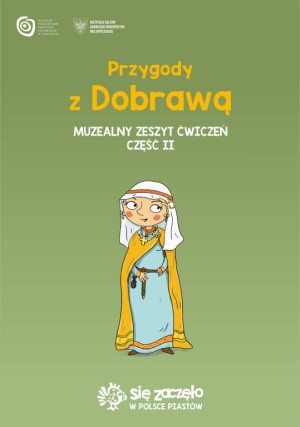 Przygody z Dobrawą. Muzealny Zeszyt ćwiczeń. Część 2