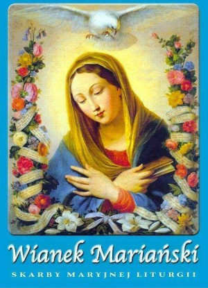 Wianek Mariański - z Maryją przez rok liturgiczny!