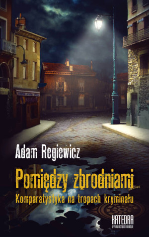 Pomiędzy zbrodniami. Komparatystyka na tropach...