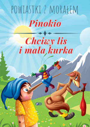 Pinokio, Chciwy lis i mała kurka. Powiastki z morałem