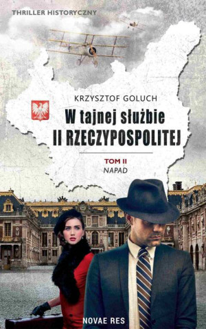 Napad. W tajnej służbie II Rzeczypospolitej. Tom 2