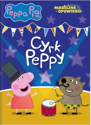 Peppa Pig. Magiczne opowieści cz. 2 Cyrk Peppy