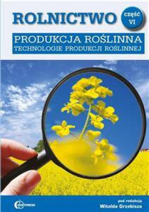 Rolnictwo, część VI. Produkcja roślinna