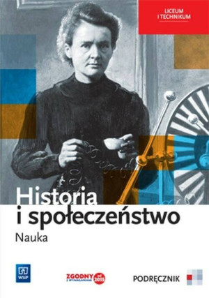 Historia i społeczeństwo. Nauka. Podręcznik. Liceum i technikum.