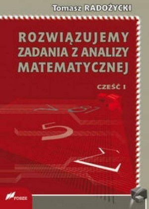 Rozwiązujemy zadania z analizy matematycznej 1