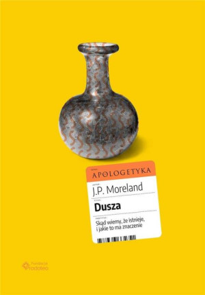 Dusza. Skąd wiemy, że istnieje, i jakie to ma znaczenie