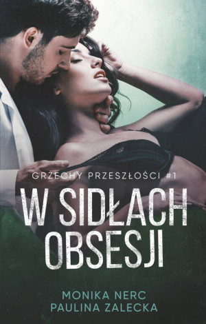 W sidłach obsesji. Grzechy przeszłości. Tom 1