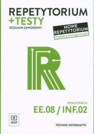 Repetytorium i testy. Technik informatyk. Kwalifikacja EE08/INF02