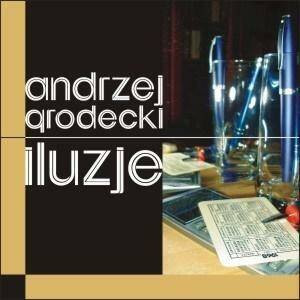 Iluzje. Grodecki Andrzej